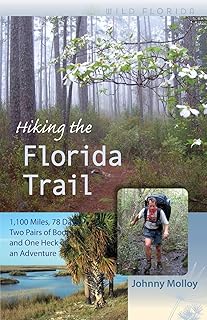Hiking the Florida Trail: 1,100 Miles, 78 Days, Two Pairs of Boots, and One Heck of an Adventure (Wild Florida) product image