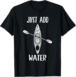 Just Add Water - Funny Kayak Kayaking Kayaker T-Shirt Small product image