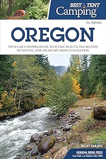 Best Tent Camping: Oregon: Your Car-Camping Guide to Scenic Beauty, the Sounds of Nature, and an Escape from Civilization product image