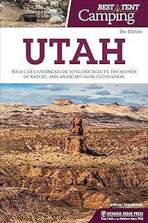 Best Tent Camping: Utah: Your Car-Camping Guide to Scenic Beauty, the Sounds of Nature, and an Escape from Civilization product image