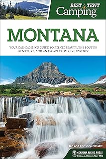 Best Tent Camping: Montana: Your Car-Camping Guide to Scenic Beauty, the Sounds of Nature, and an Escape from Civilization product image